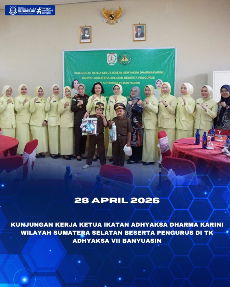 KUNJUNGAN KERJA KETUA IKATAN ADHYAKSA DHARMAKARINI WILAYAH SUMATERA SELATAN BESERTA PENGURUS DI TK ADHYAKSA VII BANYUASIN