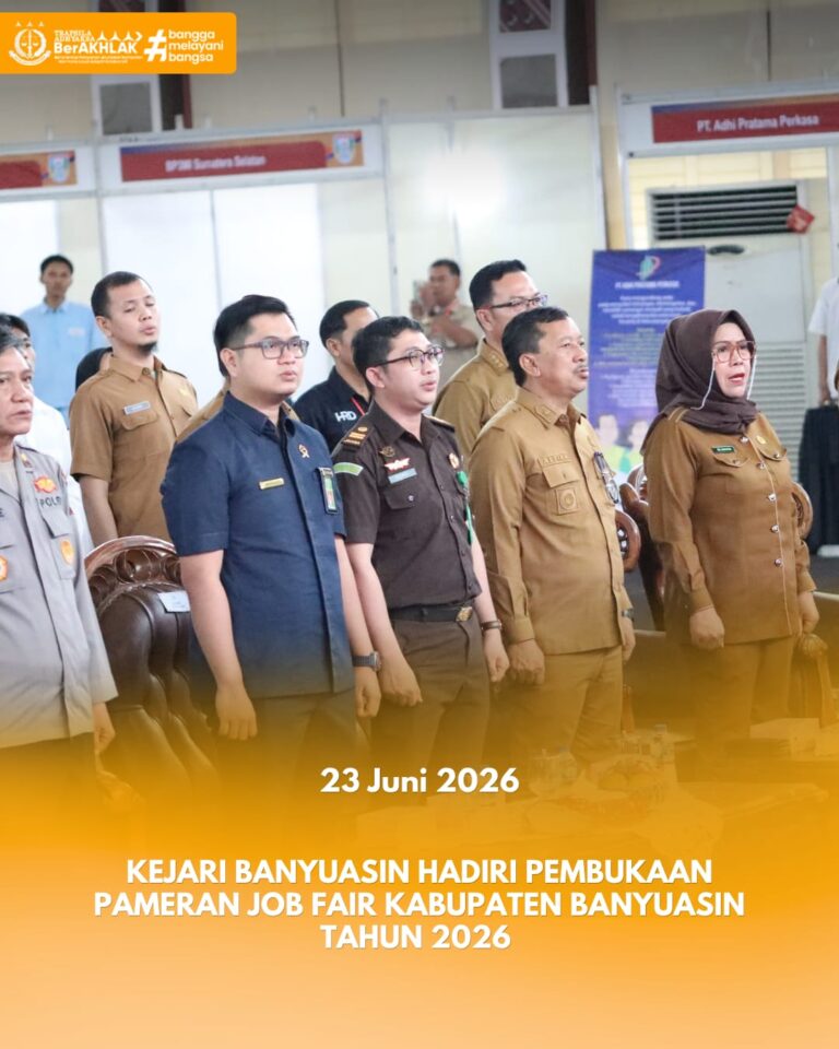KEJARI BANYUASIN HADIRI PEMBUKAAN PAMERAN KESEMPATAN KERJA (JOB FAIR) KABUPATEN BANYUASIN TAHUN 2026