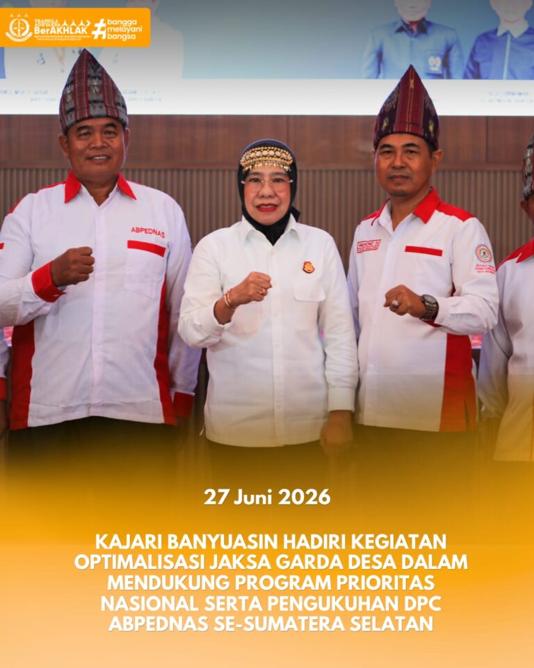 KAJARI BANYUASIN HADIRI KEGIATAN OPTIMALISASI JAKSA GARDA DESA DALAM MENDUKUNG PROGRAM PRIORITAS NASIONAL (JAGA DAPUR MBG & JAGA INDONESIA PINTAR) DAN PENGUKUHAN DPC ABPEDNAS SE-SUMATERA SELATAN